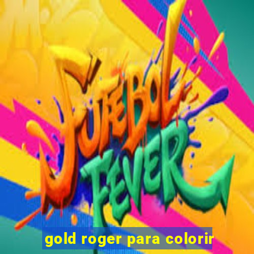 gold roger para colorir